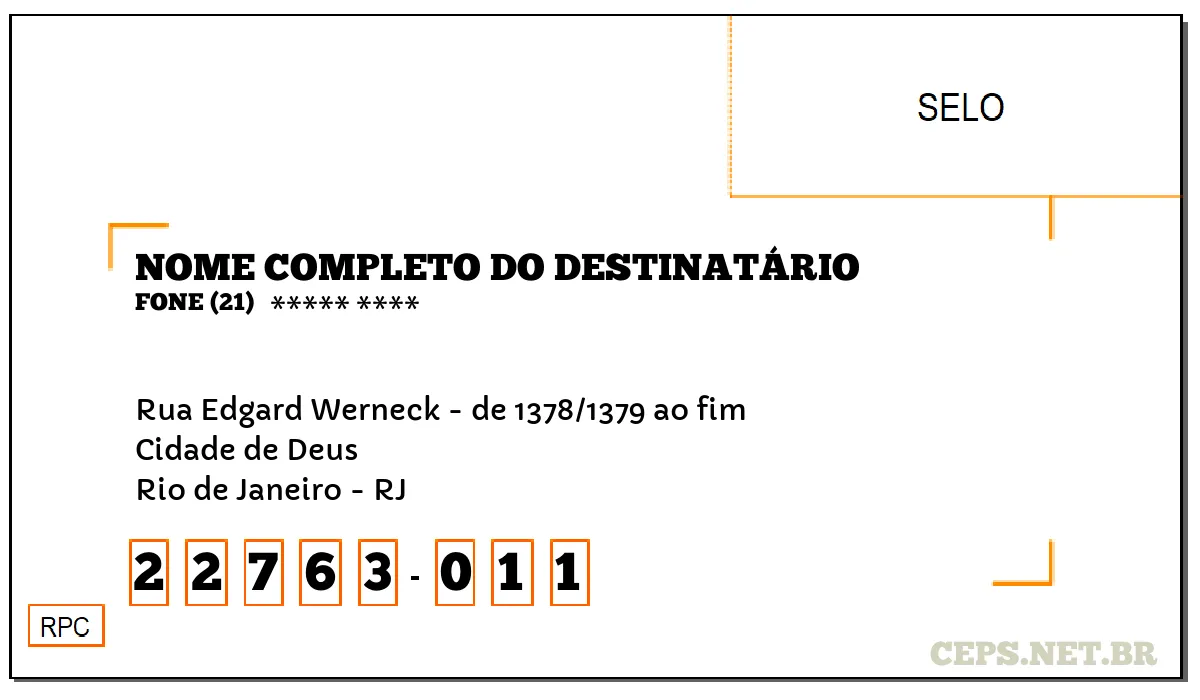 CEP RIO DE JANEIRO - RJ, DDD 21, CEP 22763011, RUA EDGARD WERNECK - DE 1378/1379 AO FIM, BAIRRO CIDADE DE DEUS.