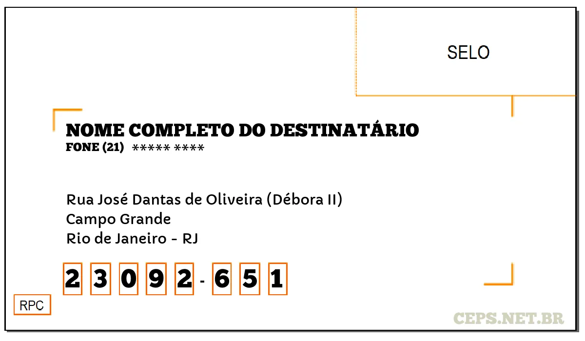 CEP RIO DE JANEIRO - RJ, DDD 21, CEP 23092651, RUA JOSÉ DANTAS DE OLIVEIRA (DÉBORA II), BAIRRO CAMPO GRANDE.