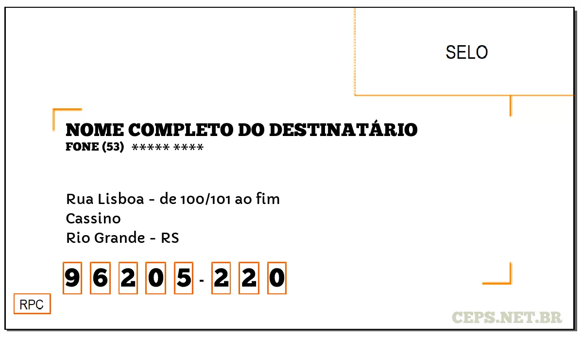 CEP RIO GRANDE - RS, DDD 53, CEP 96205220, RUA LISBOA - DE 100/101 AO FIM, BAIRRO CASSINO.