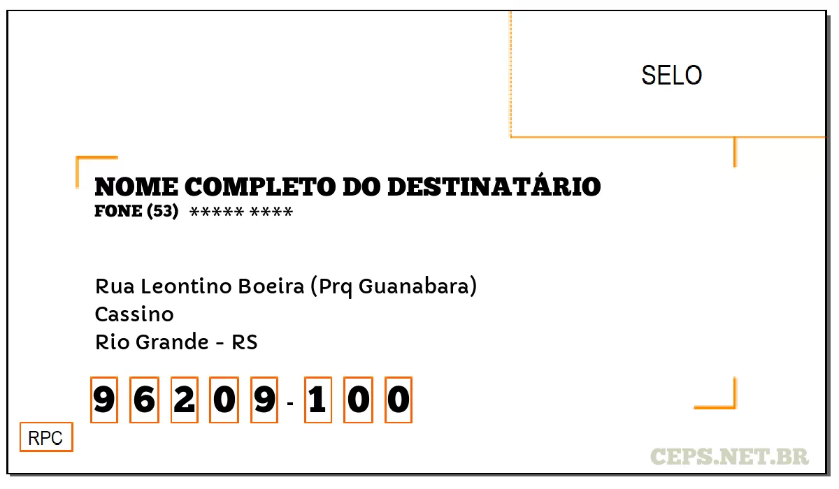 CEP RIO GRANDE - RS, DDD 53, CEP 96209100, RUA LEONTINO BOEIRA (PRQ GUANABARA), BAIRRO CASSINO.