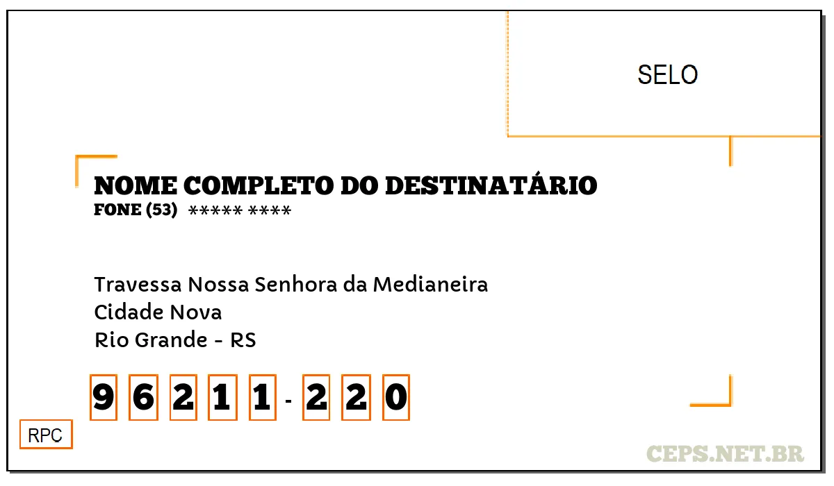 CEP RIO GRANDE - RS, DDD 53, CEP 96211220, TRAVESSA NOSSA SENHORA DA MEDIANEIRA, BAIRRO CIDADE NOVA.