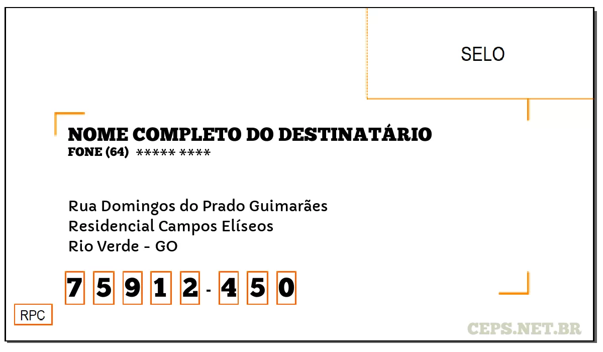 CEP RIO VERDE - GO, DDD 64, CEP 75912450, RUA DOMINGOS DO PRADO GUIMARÃES, BAIRRO RESIDENCIAL CAMPOS ELÍSEOS.