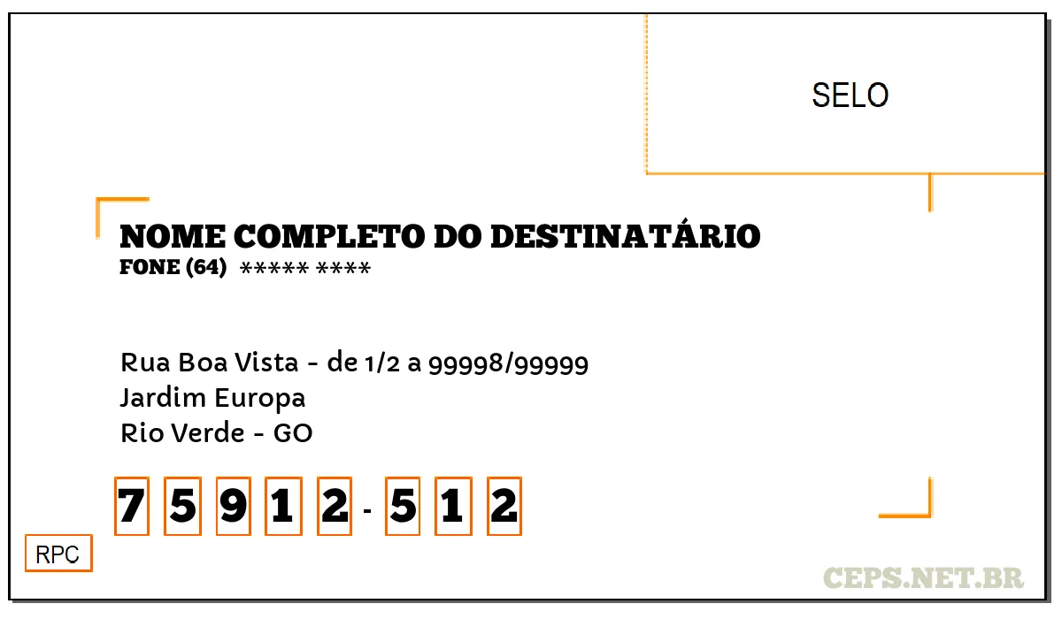 CEP RIO VERDE - GO, DDD 64, CEP 75912512, RUA BOA VISTA - DE 1/2 A 99998/99999, BAIRRO JARDIM EUROPA.