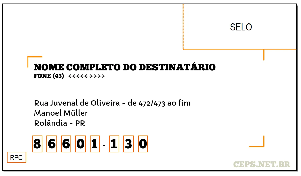 CEP ROLÂNDIA - PR, DDD 43, CEP 86601130, RUA JUVENAL DE OLIVEIRA - DE 472/473 AO FIM, BAIRRO MANOEL MÜLLER.