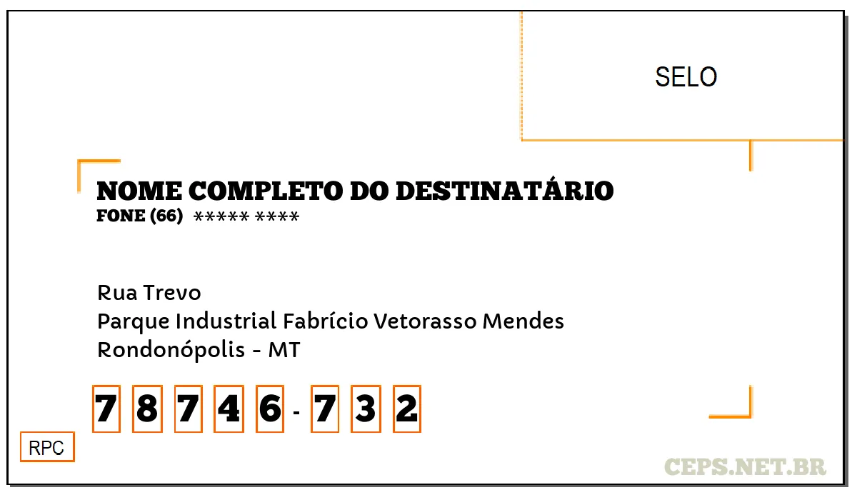 CEP RONDONÓPOLIS - MT, DDD 66, CEP 78746732, RUA TREVO, BAIRRO PARQUE INDUSTRIAL FABRÍCIO VETORASSO MENDES.