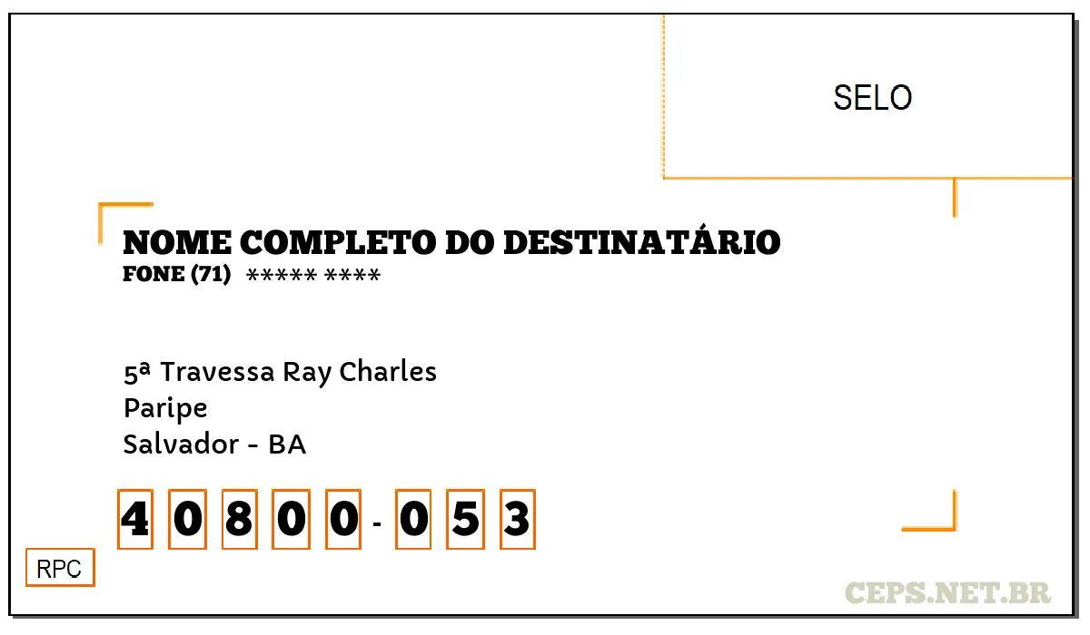 CEP SALVADOR - BA, DDD 71, CEP 40800053, 5ª TRAVESSA RAY CHARLES, BAIRRO PARIPE.