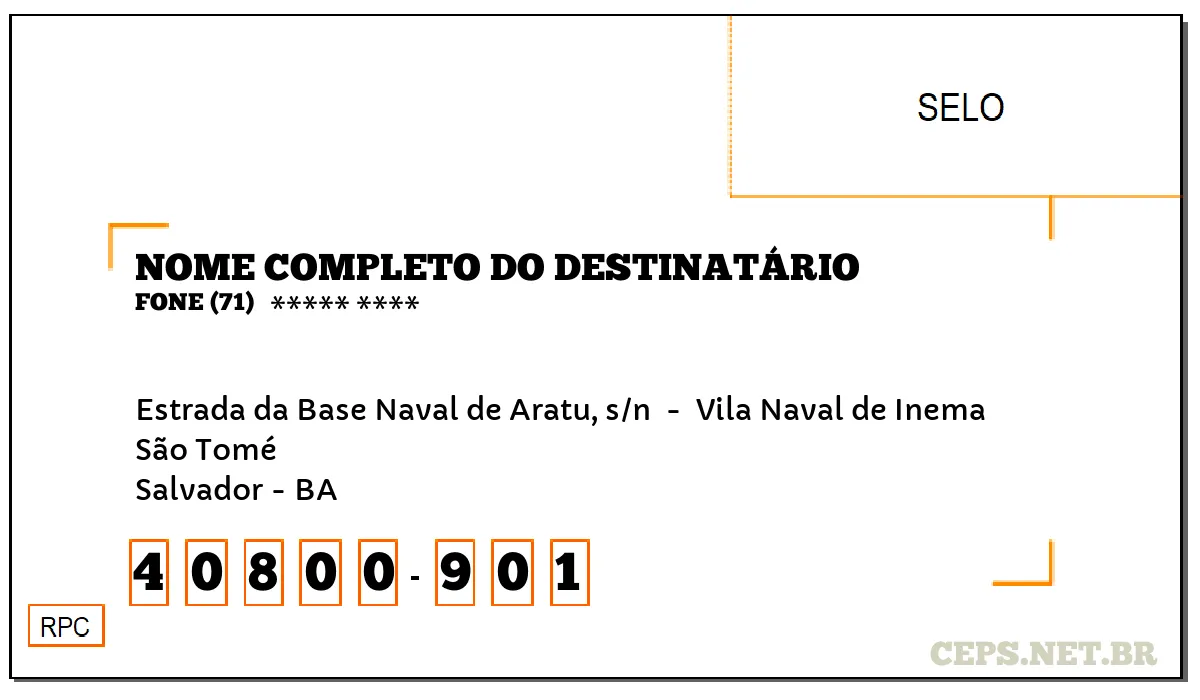 CEP SALVADOR - BA, DDD 71, CEP 40800901, ESTRADA DA BASE NAVAL DE ARATU, S/N , BAIRRO SÃO TOMÉ.