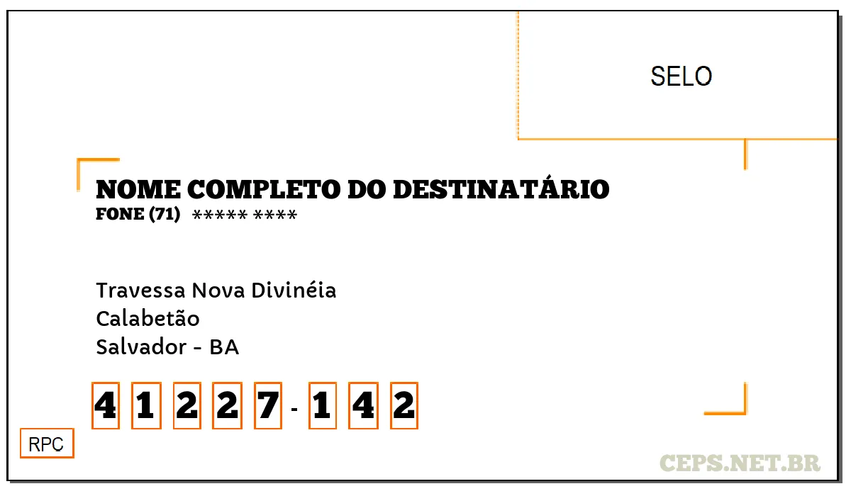 CEP SALVADOR - BA, DDD 71, CEP 41227142, TRAVESSA NOVA DIVINÉIA, BAIRRO CALABETÃO.