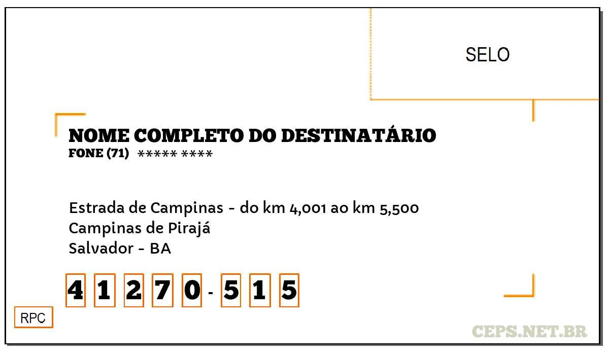 CEP SALVADOR - BA, DDD 71, CEP 41270515, ESTRADA DE CAMPINAS - DO KM 4,001 AO KM 5,500, BAIRRO CAMPINAS DE PIRAJÁ.