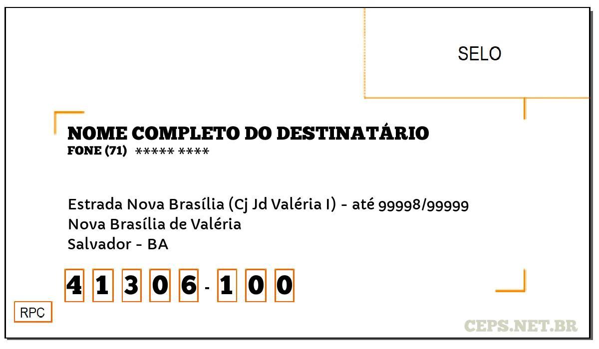 CEP SALVADOR - BA, DDD 71, CEP 41306100, ESTRADA NOVA BRASÍLIA (CJ JD VALÉRIA I) - ATÉ 99998/99999, BAIRRO NOVA BRASÍLIA DE VALÉRIA.