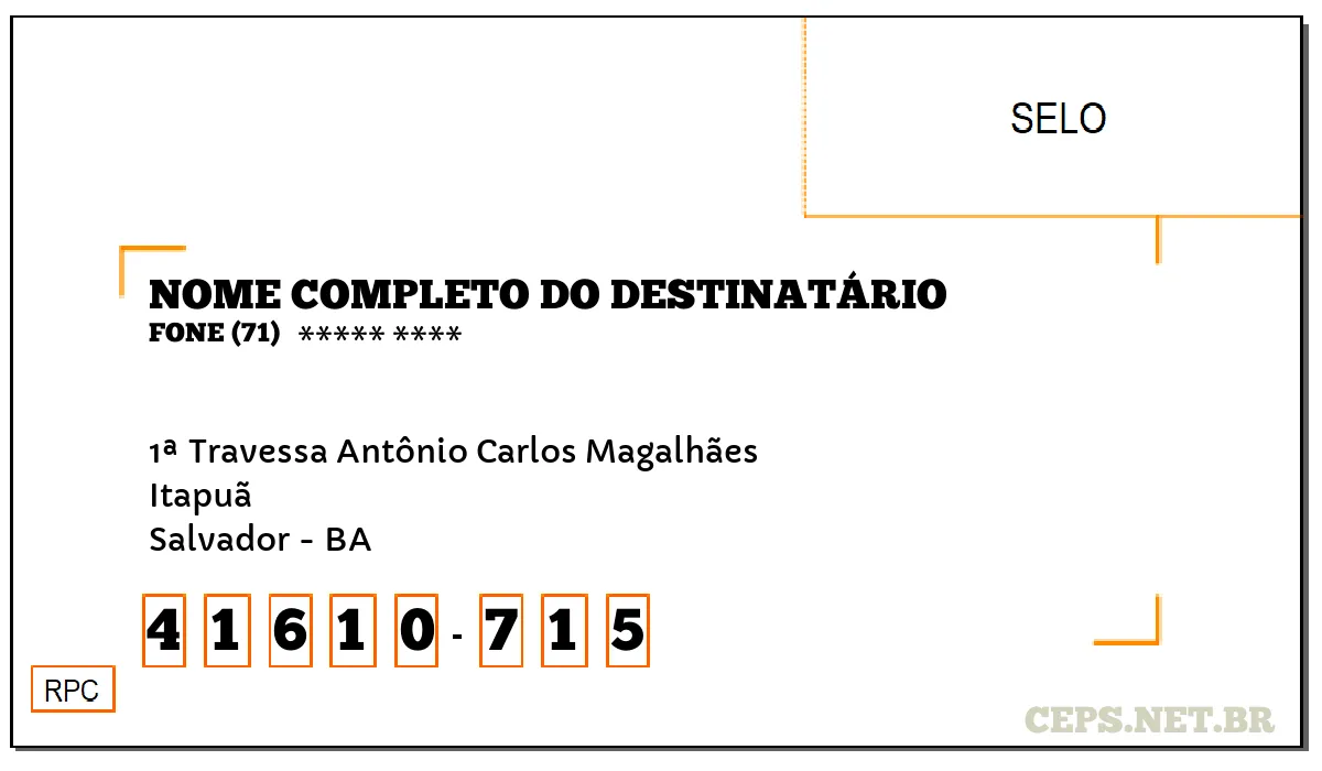 CEP SALVADOR - BA, DDD 71, CEP 41610715, 1ª TRAVESSA ANTÔNIO CARLOS MAGALHÃES, BAIRRO ITAPUÃ.