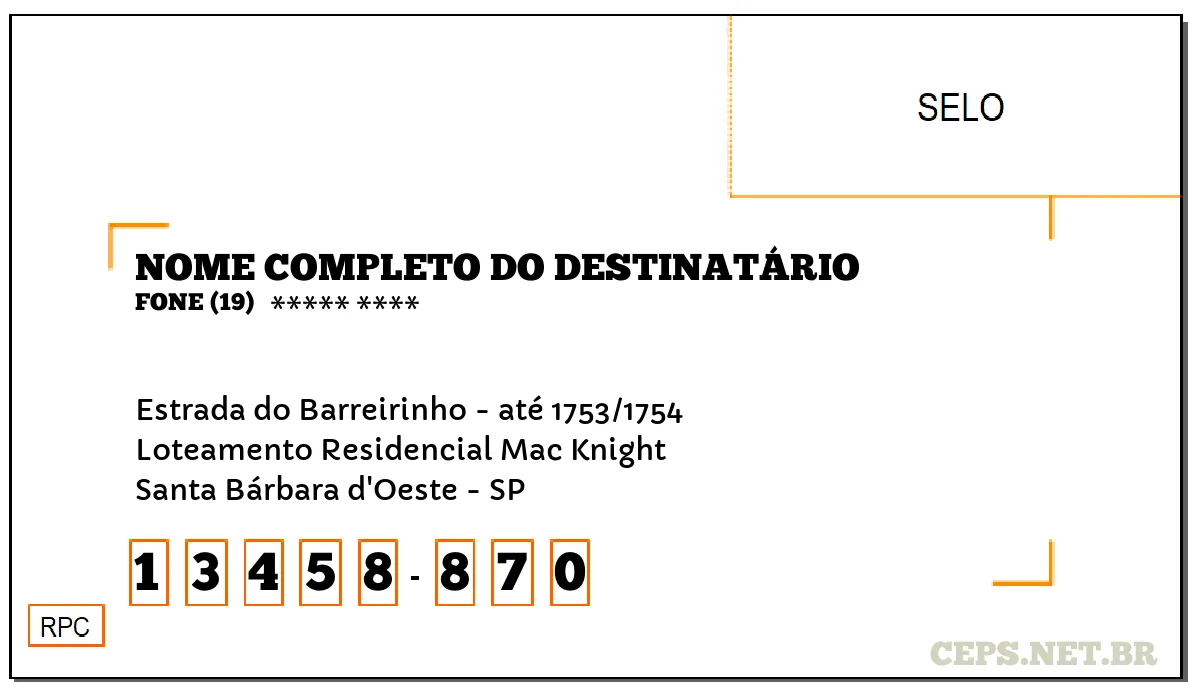 CEP SANTA BÁRBARA D'OESTE - SP, DDD 19, CEP 13458870, ESTRADA DO BARREIRINHO - ATÉ 1753/1754, BAIRRO LOTEAMENTO RESIDENCIAL MAC KNIGHT.