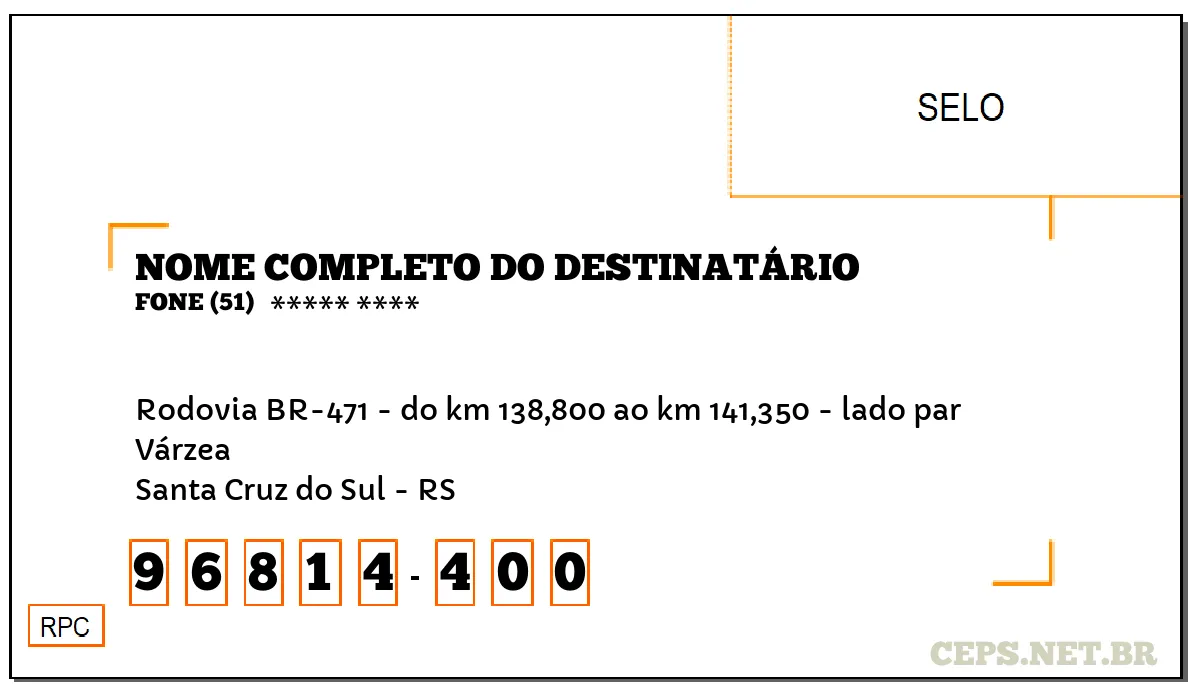 CEP SANTA CRUZ DO SUL - RS, DDD 51, CEP 96814400, RODOVIA BR-471 - DO KM 138,800 AO KM 141,350 - LADO PAR, BAIRRO VÁRZEA.