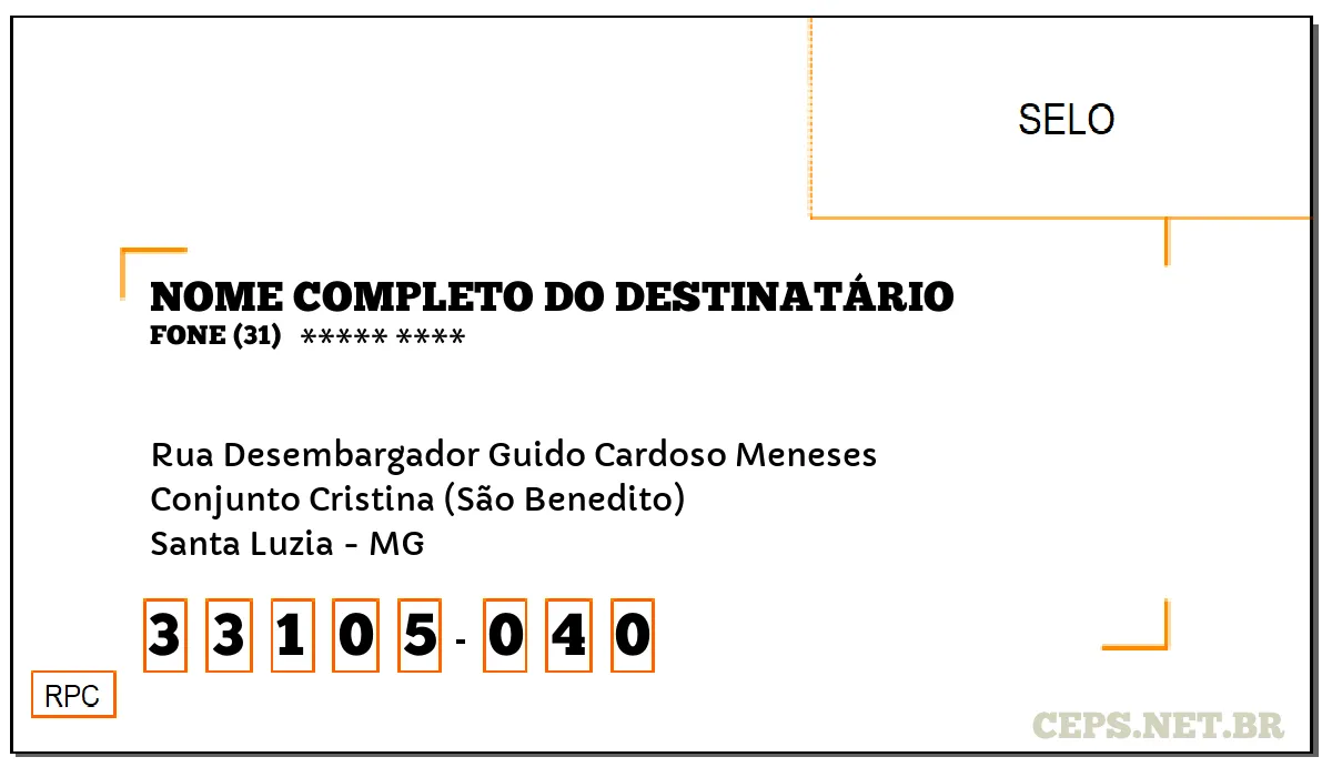 CEP SANTA LUZIA - MG, DDD 31, CEP 33105040, RUA DESEMBARGADOR GUIDO CARDOSO MENESES, BAIRRO CONJUNTO CRISTINA (SÃO BENEDITO).