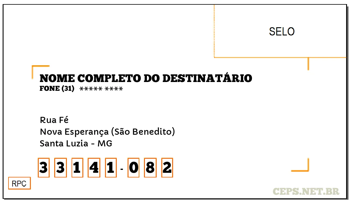 CEP SANTA LUZIA - MG, DDD 31, CEP 33141082, RUA FÉ, BAIRRO NOVA ESPERANÇA (SÃO BENEDITO).