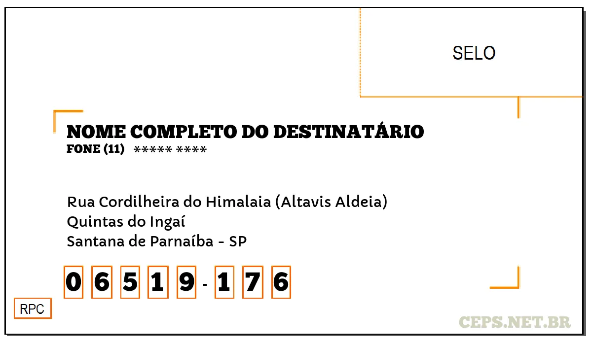 CEP SANTANA DE PARNAÍBA - SP, DDD 11, CEP 06519176, RUA CORDILHEIRA DO HIMALAIA (ALTAVIS ALDEIA), BAIRRO QUINTAS DO INGAÍ.