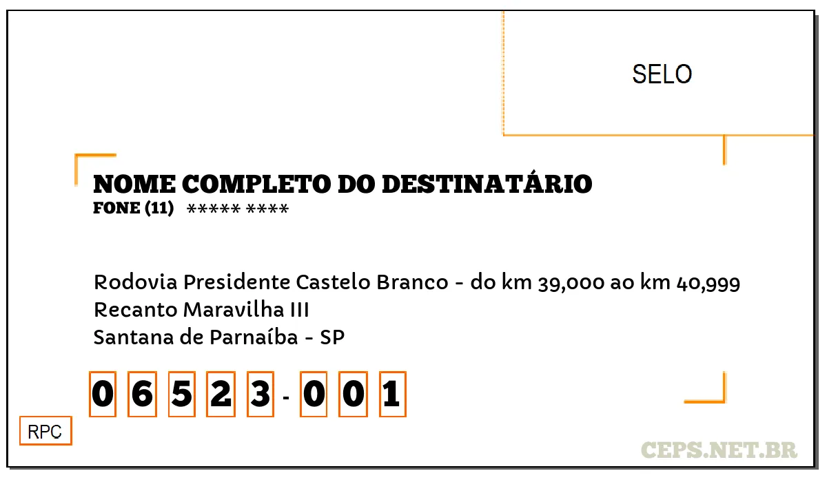 CEP SANTANA DE PARNAÍBA - SP, DDD 11, CEP 06523001, RODOVIA PRESIDENTE CASTELO BRANCO - DO KM 39,000 AO KM 40,999, BAIRRO RECANTO MARAVILHA III.