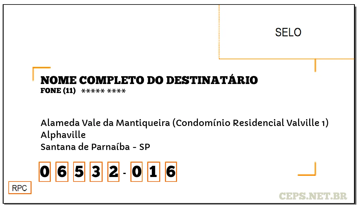 CEP SANTANA DE PARNAÍBA - SP, DDD 11, CEP 06532016, ALAMEDA VALE DA MANTIQUEIRA (CONDOMÍNIO RESIDENCIAL VALVILLE 1), BAIRRO ALPHAVILLE.