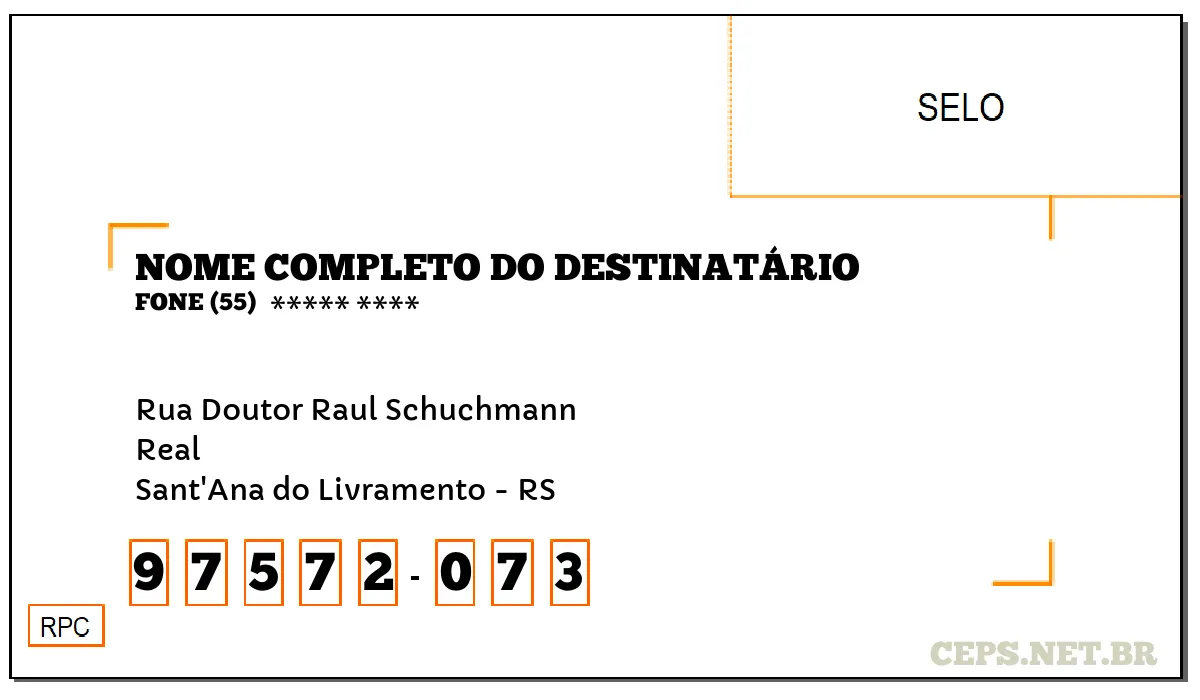 CEP SANT'ANA DO LIVRAMENTO - RS, DDD 55, CEP 97572073, RUA DOUTOR RAUL SCHUCHMANN, BAIRRO REAL.