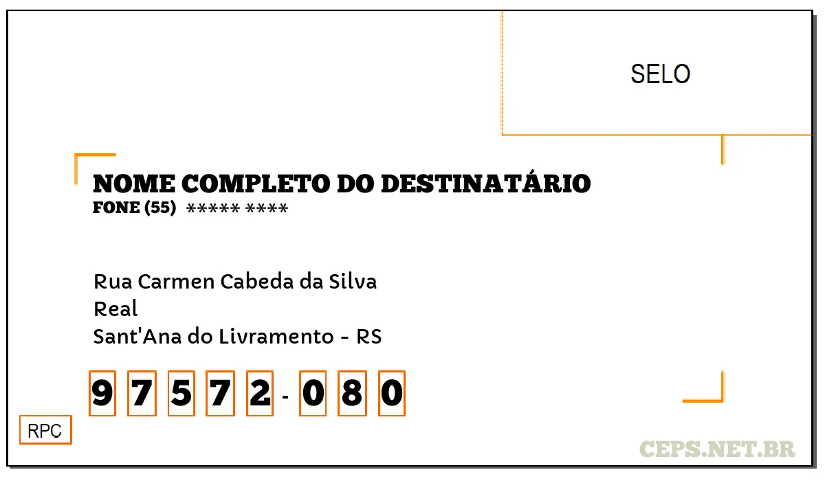 CEP SANT'ANA DO LIVRAMENTO - RS, DDD 55, CEP 97572080, RUA CARMEN CABEDA DA SILVA, BAIRRO REAL.