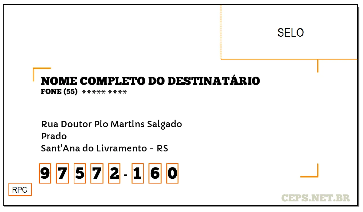 CEP SANT'ANA DO LIVRAMENTO - RS, DDD 55, CEP 97572160, RUA DOUTOR PIO MARTINS SALGADO, BAIRRO PRADO.