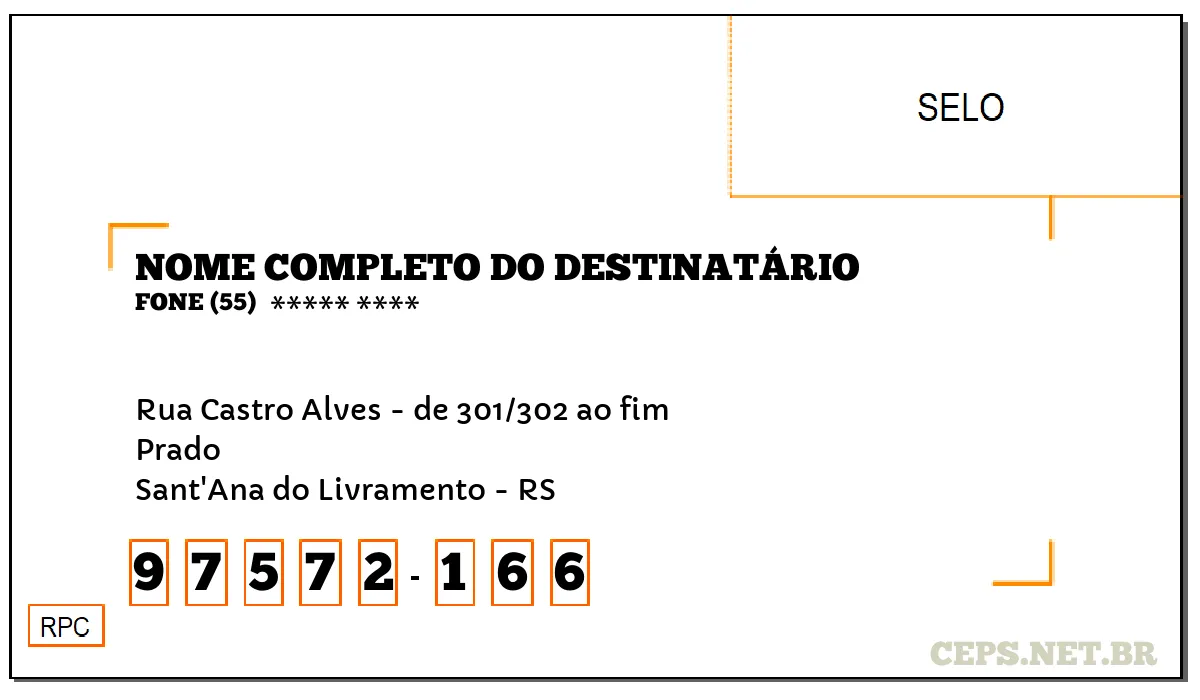 CEP SANT'ANA DO LIVRAMENTO - RS, DDD 55, CEP 97572166, RUA CASTRO ALVES - DE 301/302 AO FIM, BAIRRO PRADO.