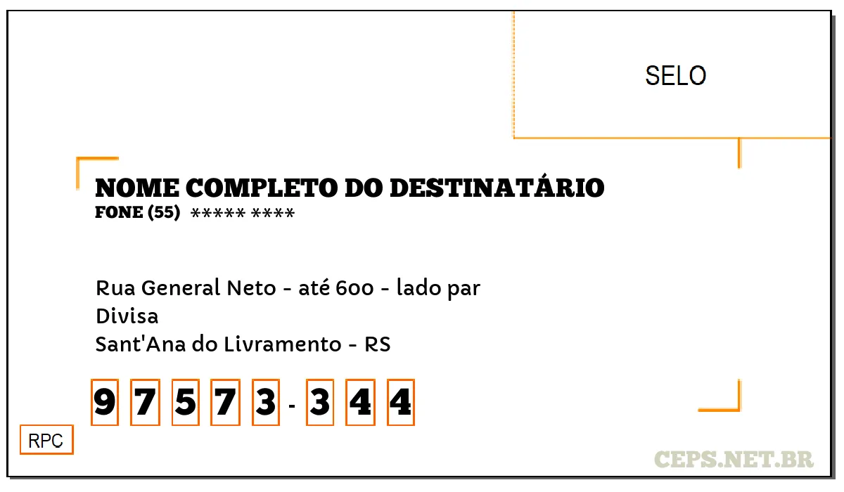 CEP SANT'ANA DO LIVRAMENTO - RS, DDD 55, CEP 97573344, RUA GENERAL NETO - ATÉ 600 - LADO PAR, BAIRRO DIVISA.