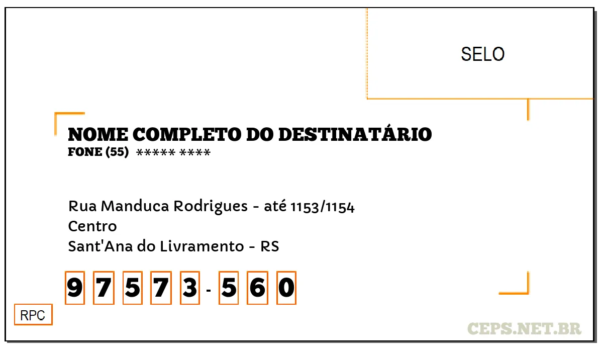 CEP SANT'ANA DO LIVRAMENTO - RS, DDD 55, CEP 97573560, RUA MANDUCA RODRIGUES - ATÉ 1153/1154, BAIRRO CENTRO.