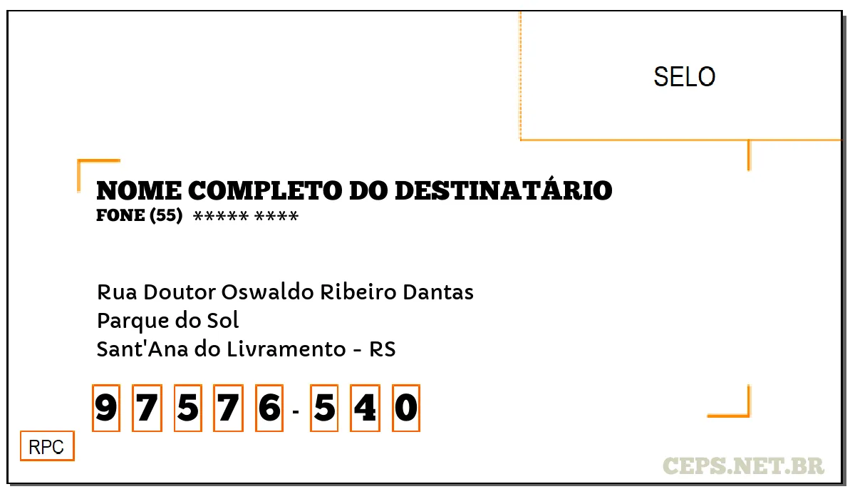 CEP SANT'ANA DO LIVRAMENTO - RS, DDD 55, CEP 97576540, RUA DOUTOR OSWALDO RIBEIRO DANTAS, BAIRRO PARQUE DO SOL.