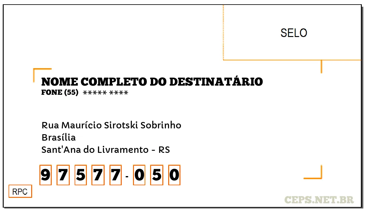 CEP SANT'ANA DO LIVRAMENTO - RS, DDD 55, CEP 97577050, RUA MAURÍCIO SIROTSKI SOBRINHO, BAIRRO BRASÍLIA.