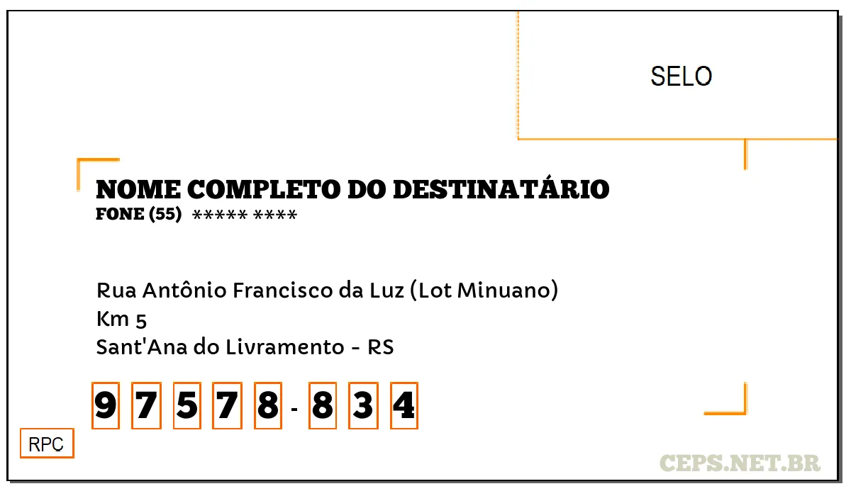 CEP SANT'ANA DO LIVRAMENTO - RS, DDD 55, CEP 97578834, RUA ANTÔNIO FRANCISCO DA LUZ (LOT MINUANO), BAIRRO KM 5.