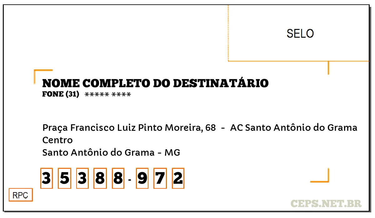 CEP SANTO ANTÔNIO DO GRAMA - MG, DDD 31, CEP 35388972, PRAÇA FRANCISCO LUIZ PINTO MOREIRA, 68 , BAIRRO CENTRO.