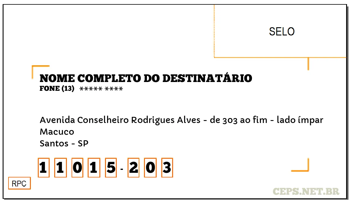 CEP SANTOS - SP, DDD 13, CEP 11015203, AVENIDA CONSELHEIRO RODRIGUES ALVES - DE 303 AO FIM - LADO ÍMPAR, BAIRRO MACUCO.