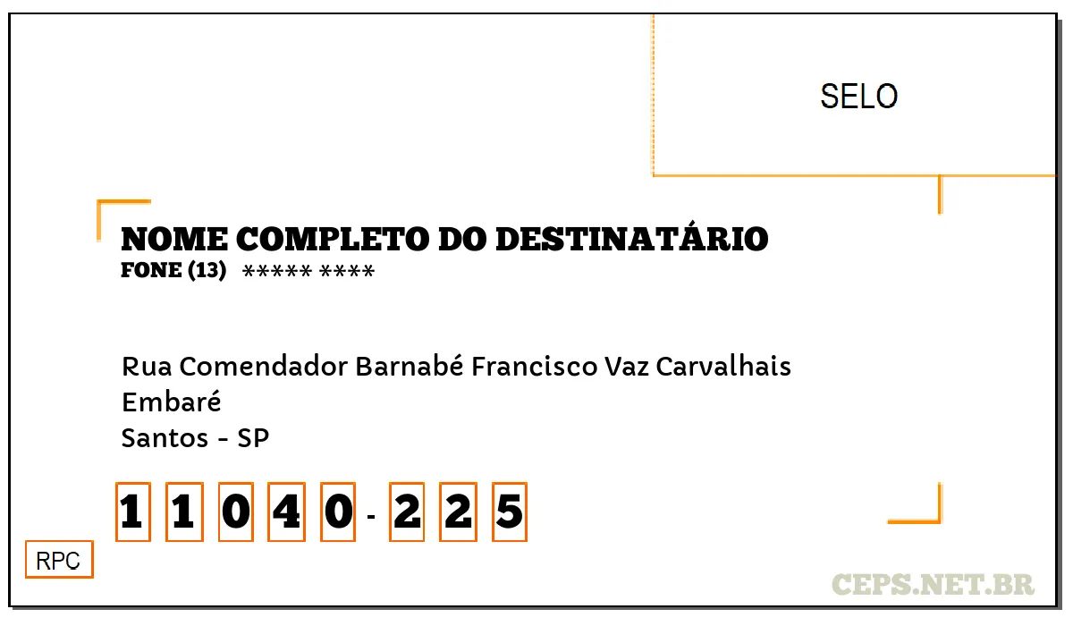 CEP SANTOS - SP, DDD 13, CEP 11040225, RUA COMENDADOR BARNABÉ FRANCISCO VAZ CARVALHAIS, BAIRRO EMBARÉ.