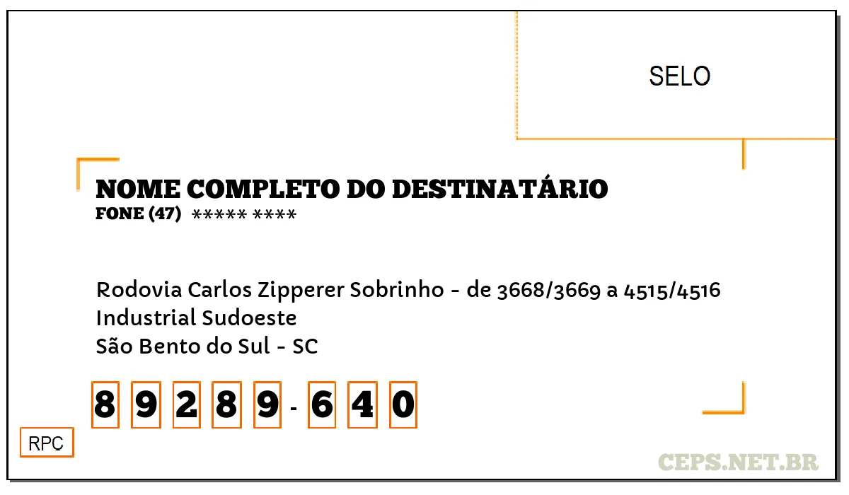 CEP SÃO BENTO DO SUL - SC, DDD 47, CEP 89289640, RODOVIA CARLOS ZIPPERER SOBRINHO - DE 3668/3669 A 4515/4516, BAIRRO INDUSTRIAL SUDOESTE.