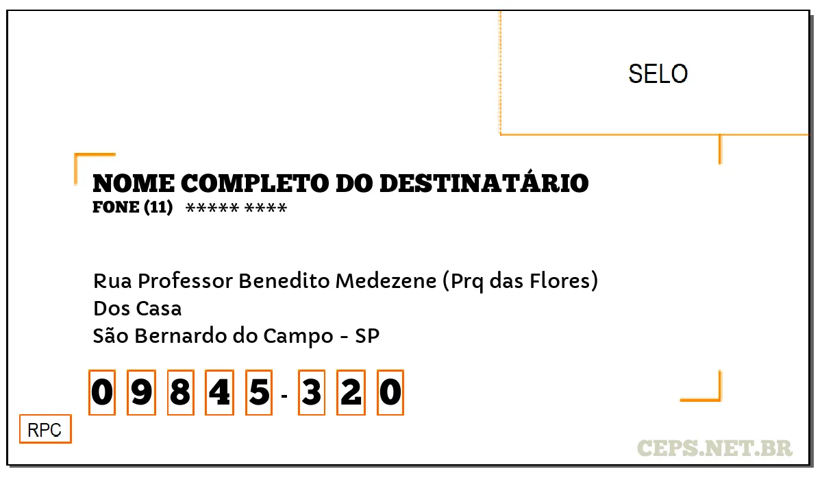 CEP SÃO BERNARDO DO CAMPO - SP, DDD 11, CEP 09845320, RUA PROFESSOR BENEDITO MEDEZENE (PRQ DAS FLORES), BAIRRO DOS CASA.