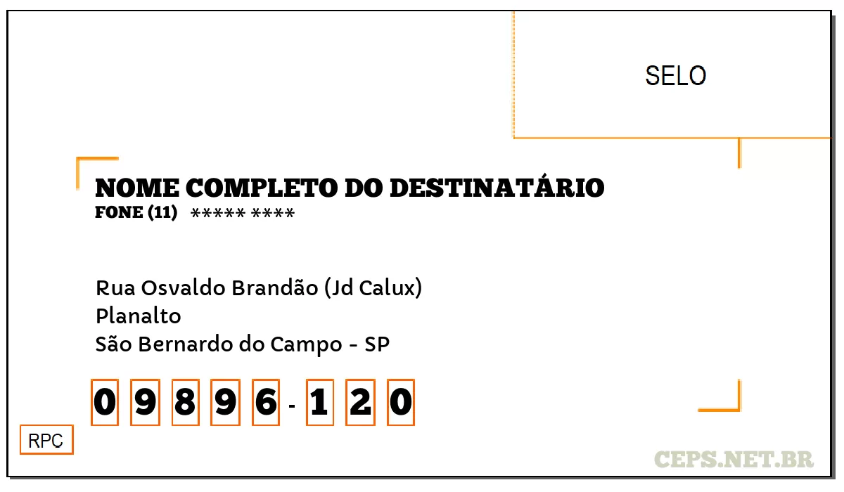 CEP SÃO BERNARDO DO CAMPO - SP, DDD 11, CEP 09896120, RUA OSVALDO BRANDÃO (JD CALUX), BAIRRO PLANALTO.