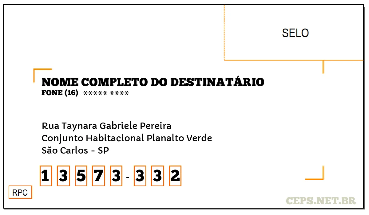 CEP SÃO CARLOS - SP, DDD 16, CEP 13573332, RUA TAYNARA GABRIELE PEREIRA, BAIRRO CONJUNTO HABITACIONAL PLANALTO VERDE.