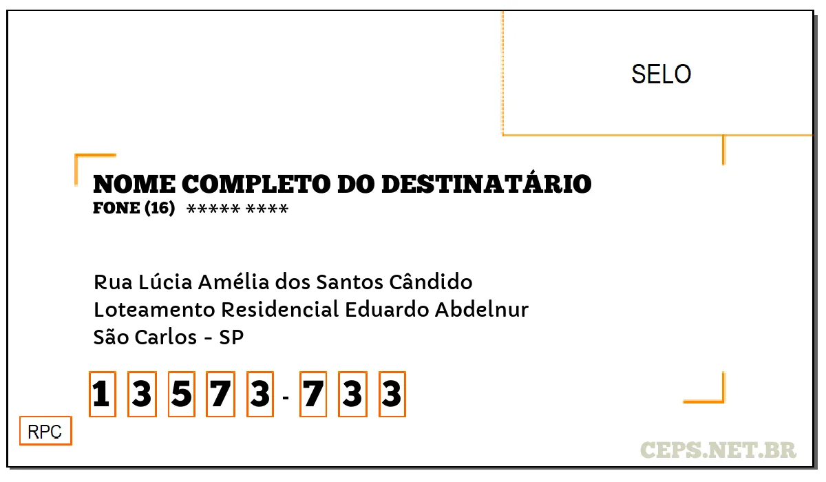 CEP SÃO CARLOS - SP, DDD 16, CEP 13573733, RUA LÚCIA AMÉLIA DOS SANTOS CÂNDIDO, BAIRRO LOTEAMENTO RESIDENCIAL EDUARDO ABDELNUR.