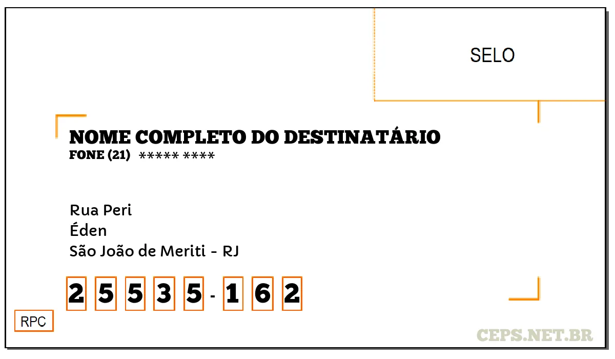 CEP SÃO JOÃO DE MERITI - RJ, DDD 21, CEP 25535162, RUA PERI, BAIRRO ÉDEN.