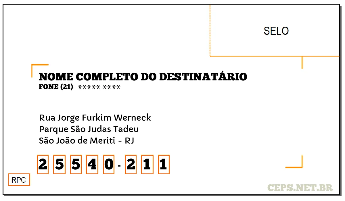 CEP SÃO JOÃO DE MERITI - RJ, DDD 21, CEP 25540211, RUA JORGE FURKIM WERNECK, BAIRRO PARQUE SÃO JUDAS TADEU.