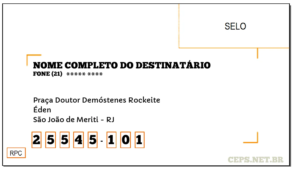 CEP SÃO JOÃO DE MERITI - RJ, DDD 21, CEP 25545101, PRAÇA DOUTOR DEMÓSTENES ROCKEITE, BAIRRO ÉDEN.