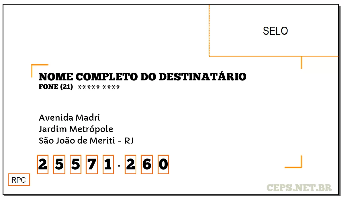 CEP SÃO JOÃO DE MERITI - RJ, DDD 21, CEP 25571260, AVENIDA MADRI, BAIRRO JARDIM METRÓPOLE.
