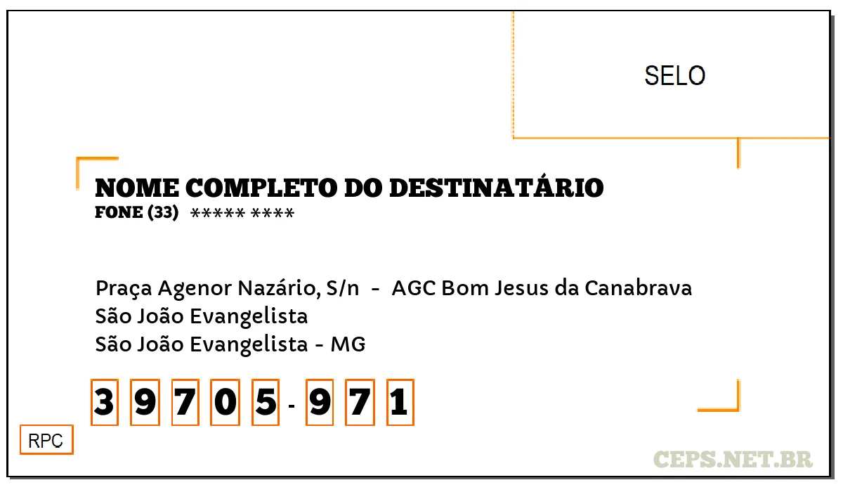 CEP SÃO JOÃO EVANGELISTA - MG, DDD 33, CEP 39705971, PRAÇA AGENOR NAZÁRIO, S/N , BAIRRO SÃO JOÃO EVANGELISTA.