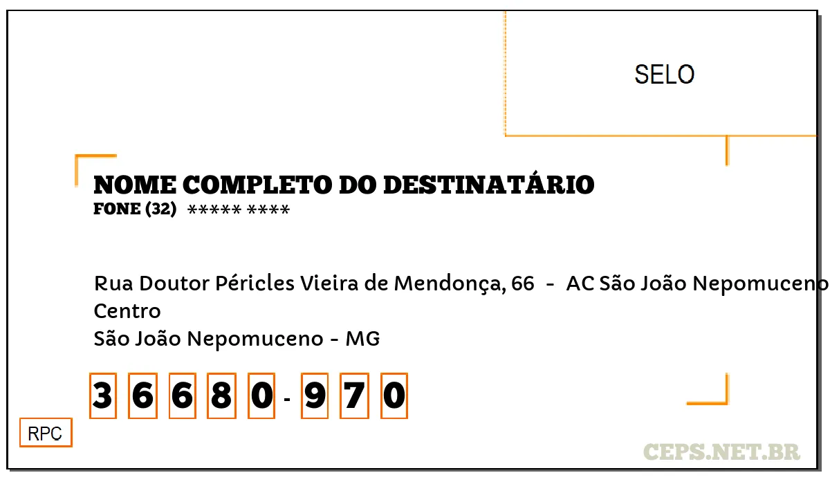 CEP SÃO JOÃO NEPOMUCENO - MG, DDD 32, CEP 36680970, RUA DOUTOR PÉRICLES VIEIRA DE MENDONÇA, 66 , BAIRRO CENTRO.