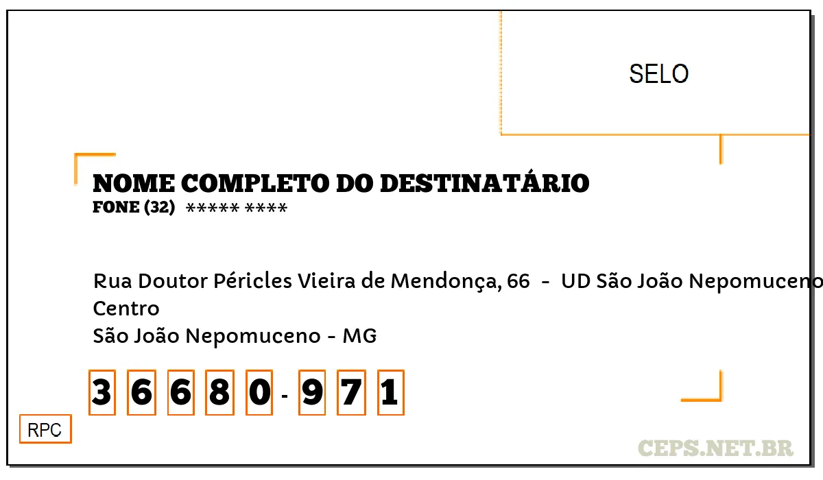 CEP SÃO JOÃO NEPOMUCENO - MG, DDD 32, CEP 36680971, RUA DOUTOR PÉRICLES VIEIRA DE MENDONÇA, 66 , BAIRRO CENTRO.