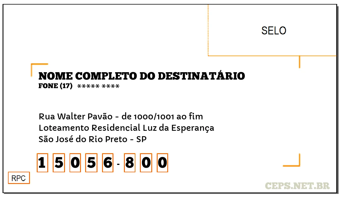 CEP SÃO JOSÉ DO RIO PRETO - SP, DDD 17, CEP 15056800, RUA WALTER PAVÃO - DE 1000/1001 AO FIM, BAIRRO LOTEAMENTO RESIDENCIAL LUZ DA ESPERANÇA.