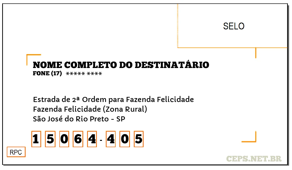 CEP SÃO JOSÉ DO RIO PRETO - SP, DDD 17, CEP 15064405, ESTRADA DE 2ª ORDEM PARA FAZENDA FELICIDADE, BAIRRO FAZENDA FELICIDADE (ZONA RURAL).