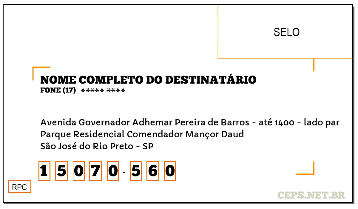 CEP SÃO JOSÉ DO RIO PRETO - SP, DDD 17, CEP 15070560, AVENIDA GOVERNADOR ADHEMAR PEREIRA DE BARROS - ATÉ 1400 - LADO PAR, BAIRRO PARQUE RESIDENCIAL COMENDADOR MANÇOR DAUD.