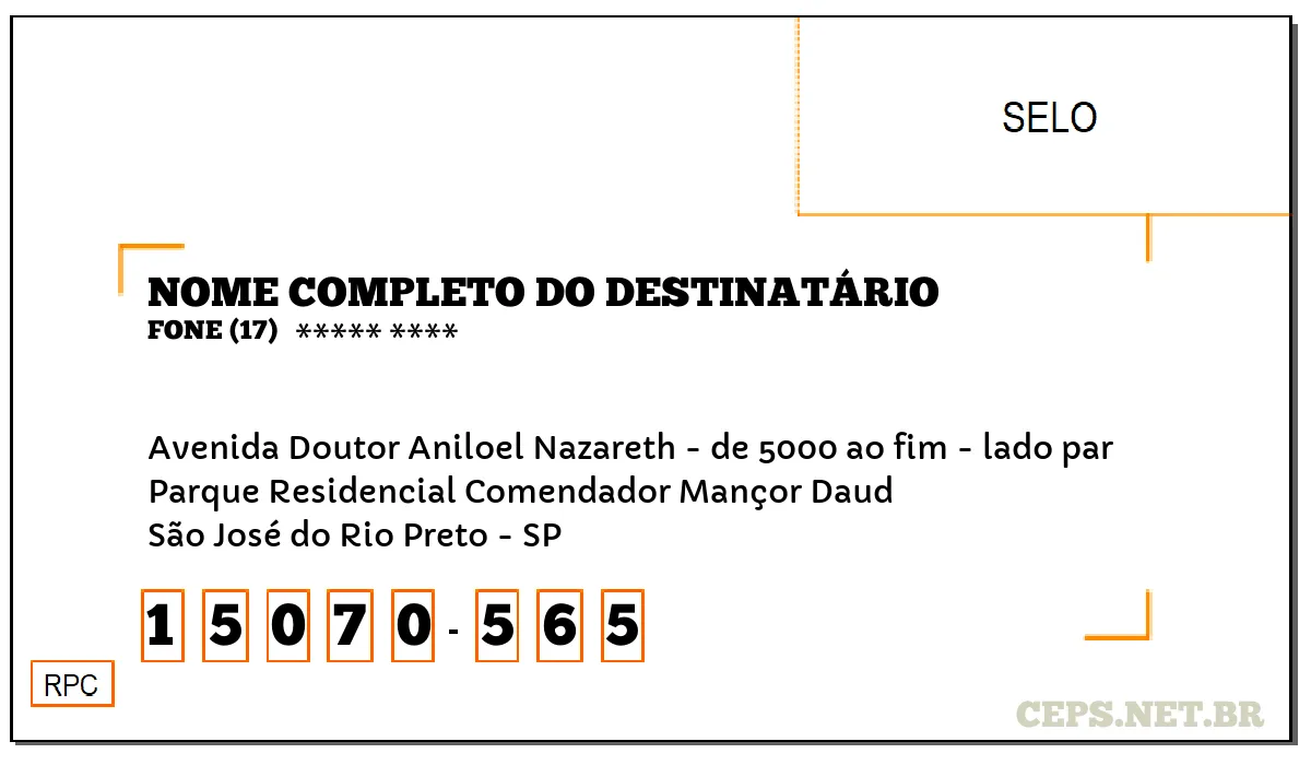 CEP SÃO JOSÉ DO RIO PRETO - SP, DDD 17, CEP 15070565, AVENIDA DOUTOR ANILOEL NAZARETH - DE 5000 AO FIM - LADO PAR, BAIRRO PARQUE RESIDENCIAL COMENDADOR MANÇOR DAUD.